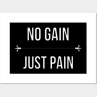 No Gain Just Pain Posters and Art